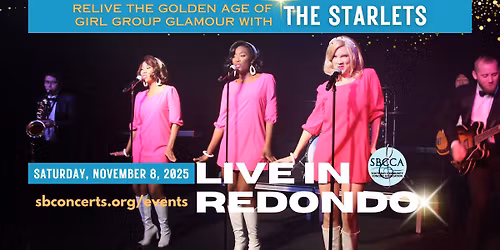 RELIVE THE GOLDEN AGE OF GIRL GROUP GLAMOUR WITH THE STARLETS!