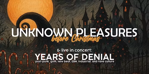 Unknown Pleasures before Christmas feat. YEARS OF DENIAL live