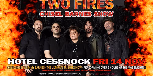 TWO FIRES CHISEL BARNES SHOW @ HOTEL CESSNOCK