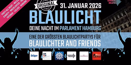 BLAULICHT "DAS ORIGINAL" im "PARLAMENT" Hamburg