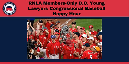 RNLA Members-Only D.C. Young Lawyers Congressional Baseball Happy Hour