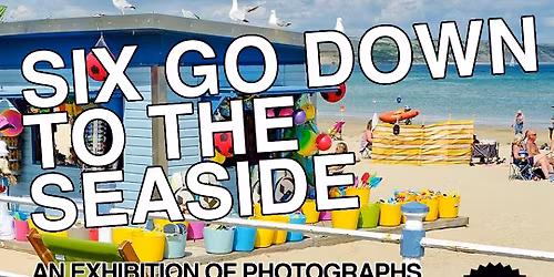 SIX GO DOWN TO THE SEASIDE