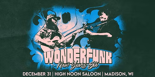 Wonderfunk - New Years Eve at High Noon Saloon