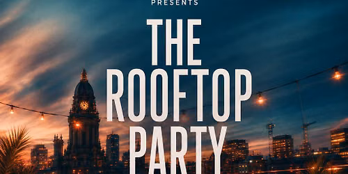 Leeds Rooftop Summer Party - Latin Afro House - Ibiza Classics