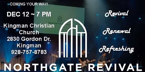 7 pm MDT; Kingman Christian Church,  Kingman, AZ