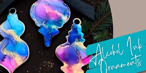 Alcohol Ink Ornaments @10:30AM