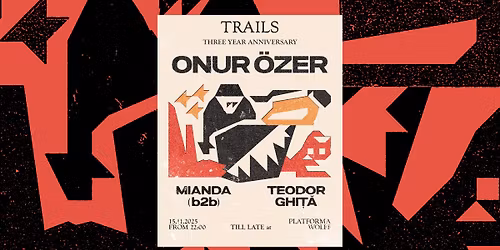 Trails presents A Three Year Anniversary Special with Onur \u00d6zer, Mianda b2b Teodor Ghi\u021b\u0103