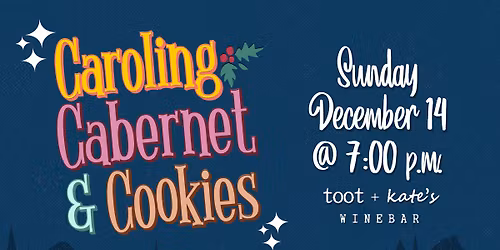 Caroling, Cabernet & Cookies