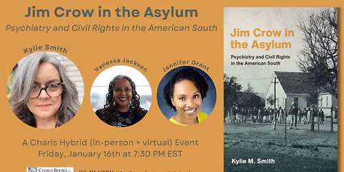 Jim Crow in the Asylum: Psychiatry and Civil Rights in the American South by Kylie Smith