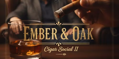 Ember & Oak: Cigar Social II