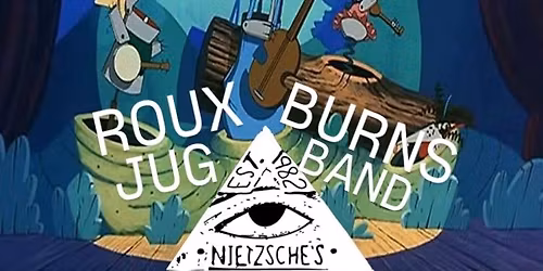 ROUX BURNS JUG BAND @ NIETZSCHES 