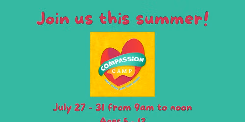 Compassion Camp: July 27 - July 31