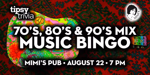 Edmonton: Mimi's Pub - 70's, 80's & 90's Mix Music Bingo - Aug 22, 7pm