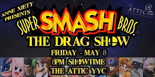 Anne Xiety presents: Super Smash Bros - The Drag Show