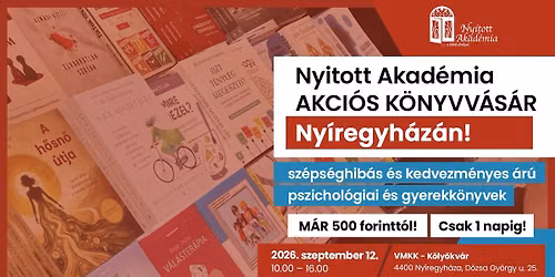 A Nyitott Akad\u00e9mia els\u0151 sz\u00e9ps\u00e9ghib\u00e1s \u00e9s akci\u00f3s pszichol\u00f3giai k\u00f6nyvv\u00e1s\u00e1ra Ny\u00edregyh\u00e1z\u00e1n! 