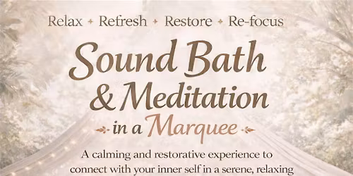 Sound Bath & Meditation In A Marquee