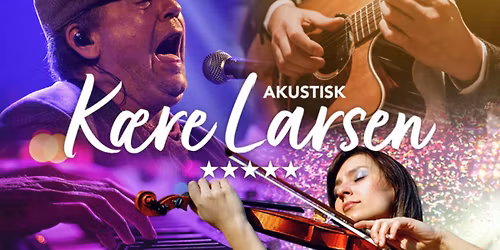 K\u00e6re Larsen Akustisk