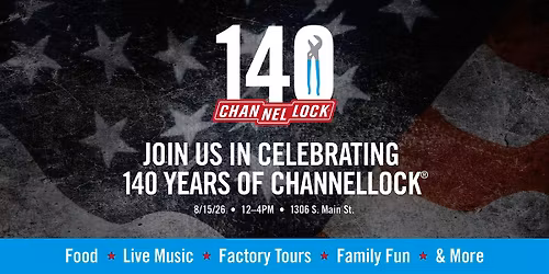 CHANNELLOCK\u00ae 140th Anniversary Celebration