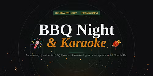 \ud83d\udd25 BBQ Night & Karaoke at 92 Noodle Bar \ud83d\udd25