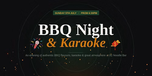\ud83d\udd25 BBQ Night & Karaoke at 92 Noodle Bar \ud83d\udd25