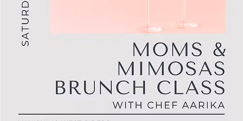 Moms and Mimosas Brunch Cooking Class