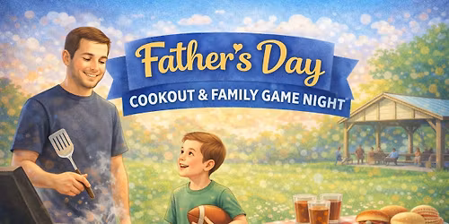 Father\u2019s Day Cookout & Family Game Night