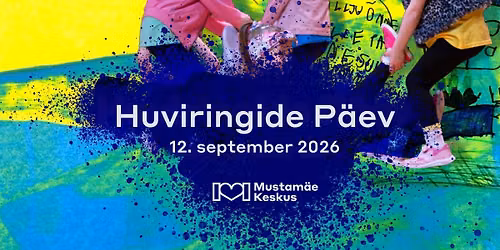 Huviringide p\u00e4ev Mustam\u00e4e Keskuses 2026