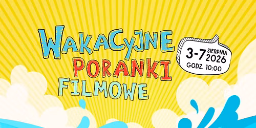 Wakacyjne poranki filmowe