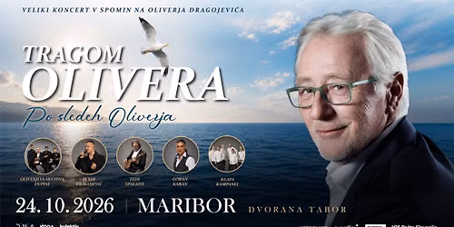 TRAGOM OLIVERA – Po sledeh Oliverja • 24. 10. 2026 • Dvorana Tabor, Maribor — Koresova ulica 7, 2000 Maribor, Slovenija
