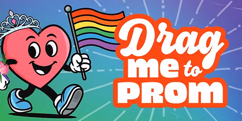 Drag Me To Prom \u2014 An All Eras Dance Party