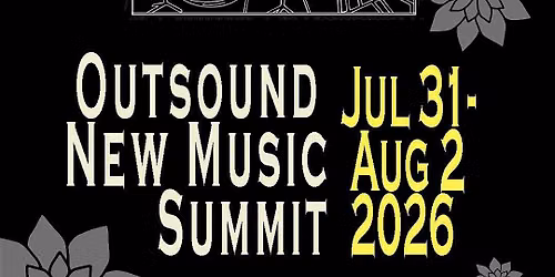 23rd Annual Outsound New Music Summit