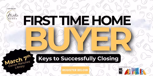 First Time Home Buyer Class - Keys to Successfully Closing