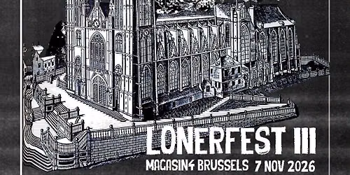 LONERFEST III : WEEKEND NACHOS + LMDA + TEIGNE + COL\u00c8RE + VERPEST + PLAGUE THIRTEEN + MORE TBA