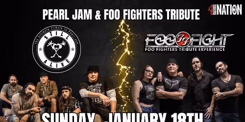 Road House Nation Presents: Still Alive (Pearl Jam) w\/ Special Guest Foo Fight (Foo Fighters)