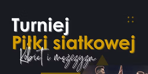 Siatkarski Turniej Kobiet i M\u0119\u017cczyzn