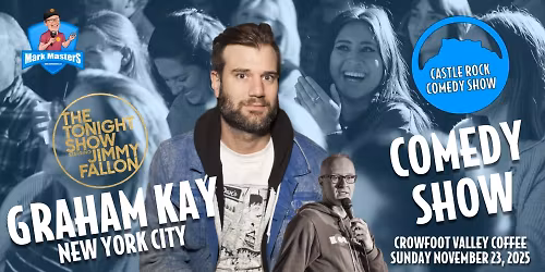 Castle Rock Comedy Show - Graham Kay (NYC) headlines at Crowfoot Valley Coffee