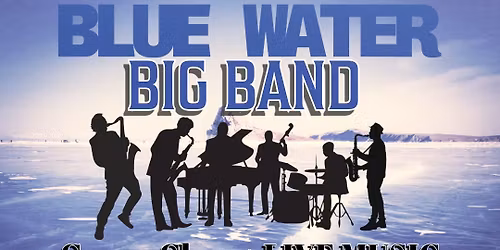 Blue Water Big Band LIVE @ North Shore Ballroom