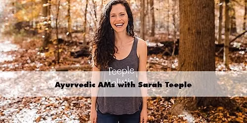 Ayurvedic AMs with Sarah Teeple