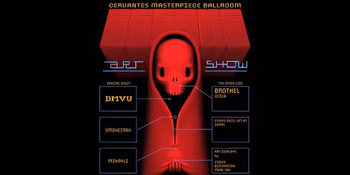 Esseks Art Show w\/ special guest DMVU, Smokestax, Mikayli + Brothel w\/ Ceiva - Dual Venue