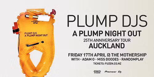 PLUMP DJS 25TH ANNIVERSARY - AUCKLAND 