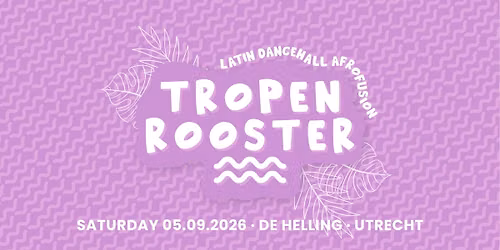 TROPENROOSTER \ud83d\udc9c Utrecht | De Helling