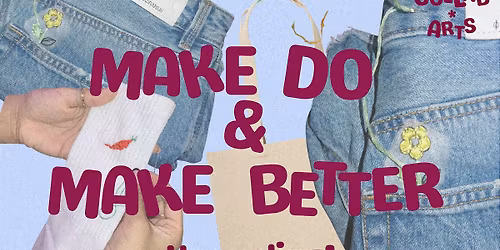 Make Do and Make Better: Upcycling Sip & Stitch event!