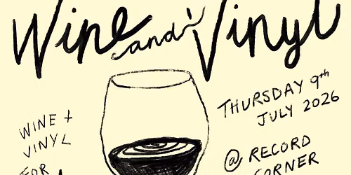 Wine & Vinyl at Record Corner with Trinkfluss Wines