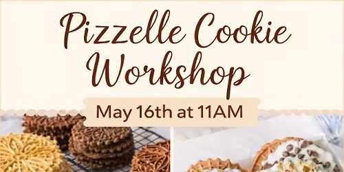 \ud83c\udf6a\u2728 Pizzelle Cookie Workshop \u2728\ud83c\udf6a