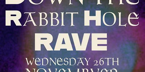 EX4 PRESENTS: Down the Rabbit Hole Rave
