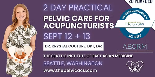 Seattle, WA - Sept 12 + 13, 2026 - Pelvic Care Practical