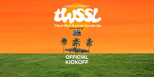 TWSSL (This is What Summer Sounds Like) Official Kickoff