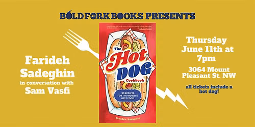 THE HOT DOG COOKBOOK: An Evening with Farideh Sadeghin and Sam Vasfi