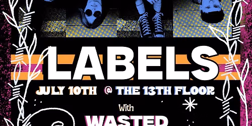Labels w\/ Wasted, Oogwei, Shysters at The 13th Floor
