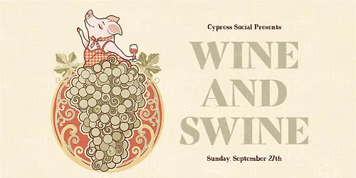5th Annual Wine & Swine at Cypress Social